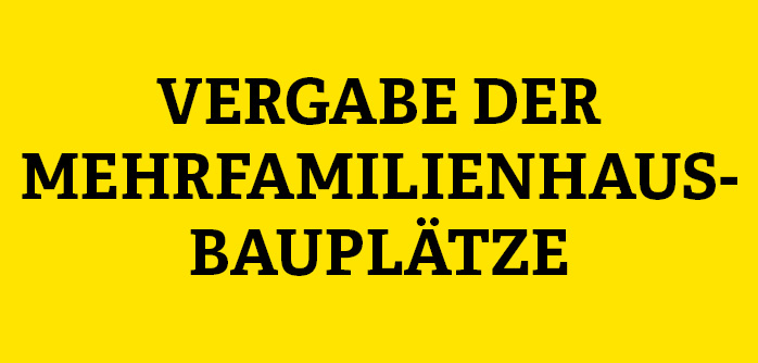 Vergabe der Mehrfamilienhausbauplätze